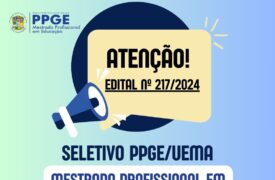 INSCRIÇÕES ABERTAS – EDITAL N.º 217/2024-PPG/CPG/UEMA